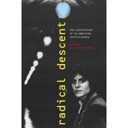 Radical Descent: The cultivation of an American Revolutionary