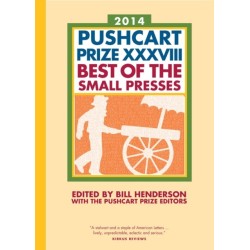 The Pushcart Prize XXXVIII: Best of the Small Presses 2014 Edition