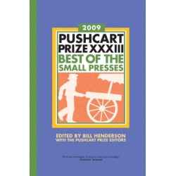 The Pushcart Prize XXXIII: Best of the Small Presses 2009 Edition