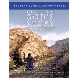 Telling God's Story, Year Three: The Unexpected Way: Student Guide and Activity Pages