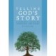 Telling God's Story: A Parents' Guide to Teaching the Bible