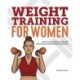 Weight Training for Women: Exercises and Workout Programs for Building Strength with Free Weights