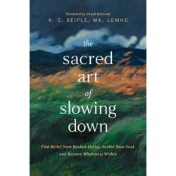 The Sacred Art of Slowing Down