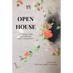 Open House: Conversations With Writers About Community.
