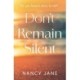 Don't Remain Silent