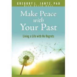 Make Peace with Your Past: Living a Life with No Regrets
