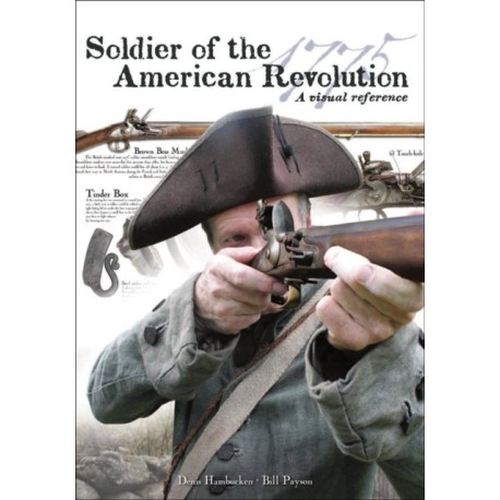 Soldier of the American Revolution: A Visual Reference