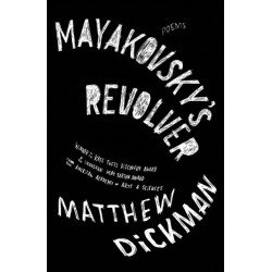 Mayakovsky's Revolver: Poems