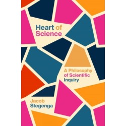 Heart of Science: A Philosophy of Scientific Inquiry
