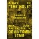 A Day in "The Hole": Risk, Loss, and Excess in Downtown Lima