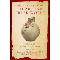 The Oxford History of the Archaic Greek World: Volume III: Cumae to Cyprus