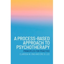 A Process-Based Approach to Psychotherapy: Principles for Practice