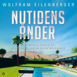 Nutidens ånder: Filosofiens sidste år og begyndelsen på en ny oplysning, 1948-1984