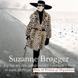 Jeg har set den gamle verden forsvinde - hvor er mine øreringe?: Breve til Prinsen af Mogadonien