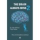 The Brain Always Wins2
