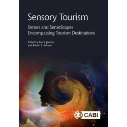 Sensory Tourism: Senses and SenseScapes Encompassing Tourism Destinations