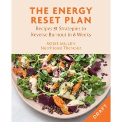 The Energy Reset Plan: 6 Weeks to Feeling Stronger, Healthier & Happier