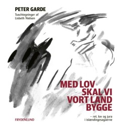 Med lov skal vi vort land bygge