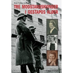 Tre modstandskvinder i Gestapos kløer