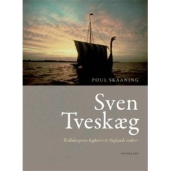 Sven Tveskæg: Trelleborgenes bygherre & Englands erobrer