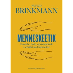 Menneskeetik: Dannelse, dyder og dømmekraft i arbejdet med mennesker
