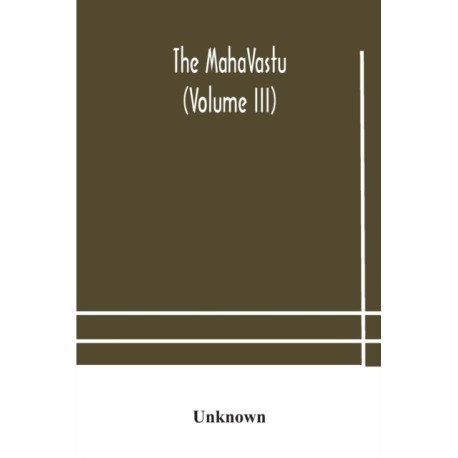 The Mahavastu (Volume Iii)