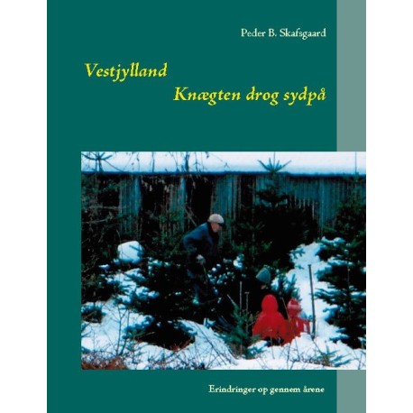 Knægten drog sydpå: Erindringer op gennem årene