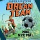 Dreamteam 1 - Mod nye mål