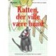 Katten, der ville være hund