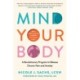 Mind Your Body: A Revolutionary Program to Release Chronic Pain and Anxiety