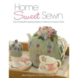 Home Sweet Sewn: Over 20 Beautiful Sewing Projects to Make Your House a Home