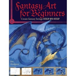 Fantasy Art for Beginners: Create Fantasy Beings Step-by-Step
