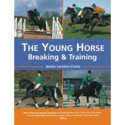 The Young Horse: Breaking and Training