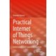 Practical Internet of Things Networking: Understanding IoT Layered Architecture
