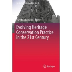 Evolving Heritage Conservation Practice in the 21st Century