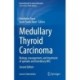 Medullary Thyroid Carcinoma: Biology, management, and treatment of sporadic and hereditary MTC