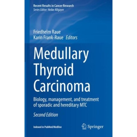 Medullary Thyroid Carcinoma: Biology, management, and treatment of sporadic and hereditary MTC
