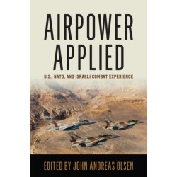 Airpower Applied: U.S., NATO, and Israeli Combat Experience