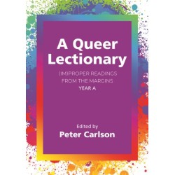 A Queer Lectionary: (Im)proper Readings from the Margins - Year A