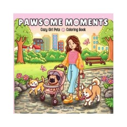Pawsome Moments: Cozy Girl Pets Coloring Book