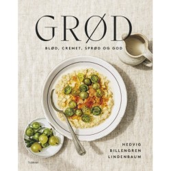 Grød: blød, cremet, sprød og god