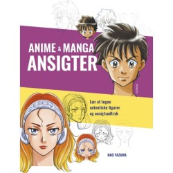 Anime- og manga- ansigter: Lær at tegne autentiske figurer og ansigtsudtryk