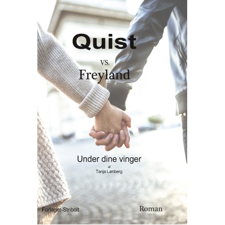 Under dine vinger: Quist Vs. freyland