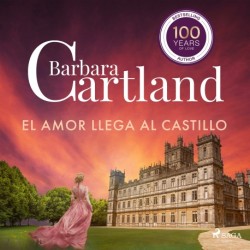 El Amor Llega al Castillo (La Colección Eterna de Barbara Cartland 17)