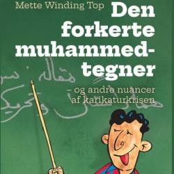 Den forkerte muhammedtegner: - Og andre nuancer af karikaturkrisen