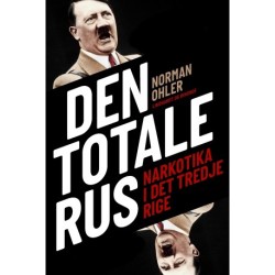 Den totale rus: Narkotika i Det Tredje Rige