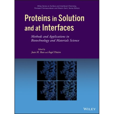 Proteins in Solution and at Interfaces: Methods and Applications in Biotechnology and Materials Science