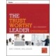 The Trustworthy Leader: A Training Program for Building and Conveying Leadership Trust Self-Assessment