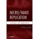 Micro / Nano Replication: Processes and Applications