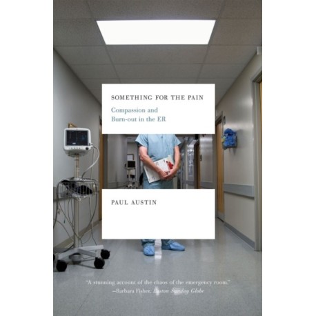 Something for the Pain: Compassion and Burnout in the ER